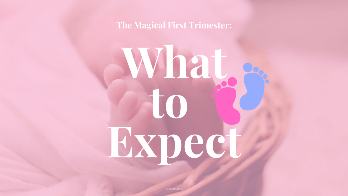 The Magical First Trimester: What to&nbsp;Expect