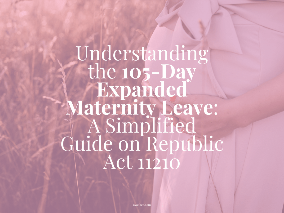 Understanding the 105-Day Expanded Maternity Leave: A Simplified Guide on Republic Act&nbsp;11210
