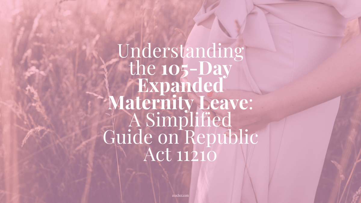 Understanding the 105-Day Expanded Maternity Leave: A Simplified Guide on Republic Act&nbsp;11210